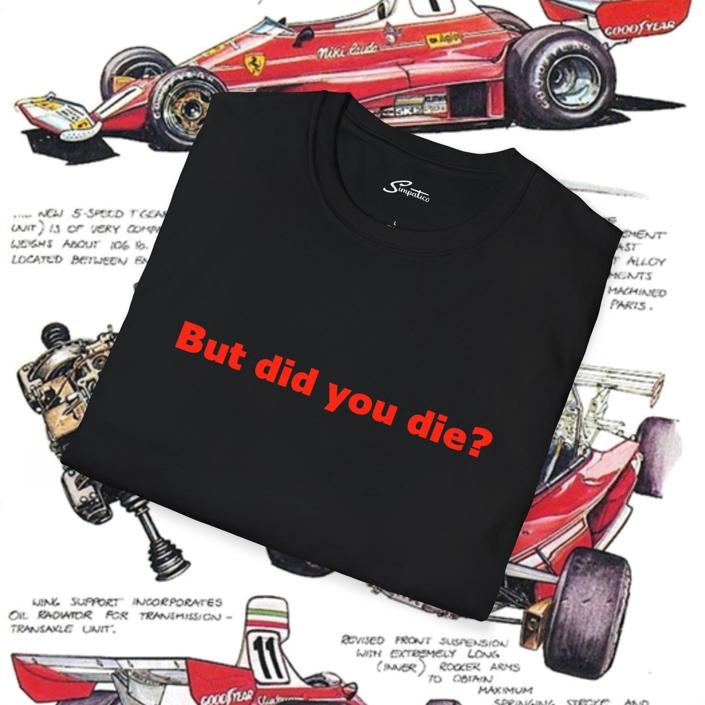 But did you die? – Codina T-Shirt