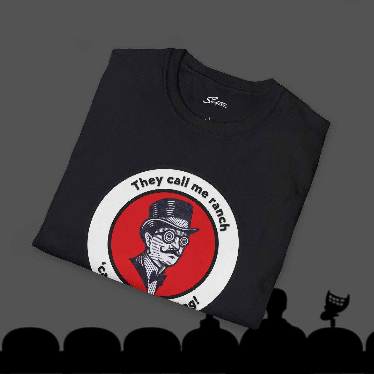 They Call Me Ranch - T-Shirt