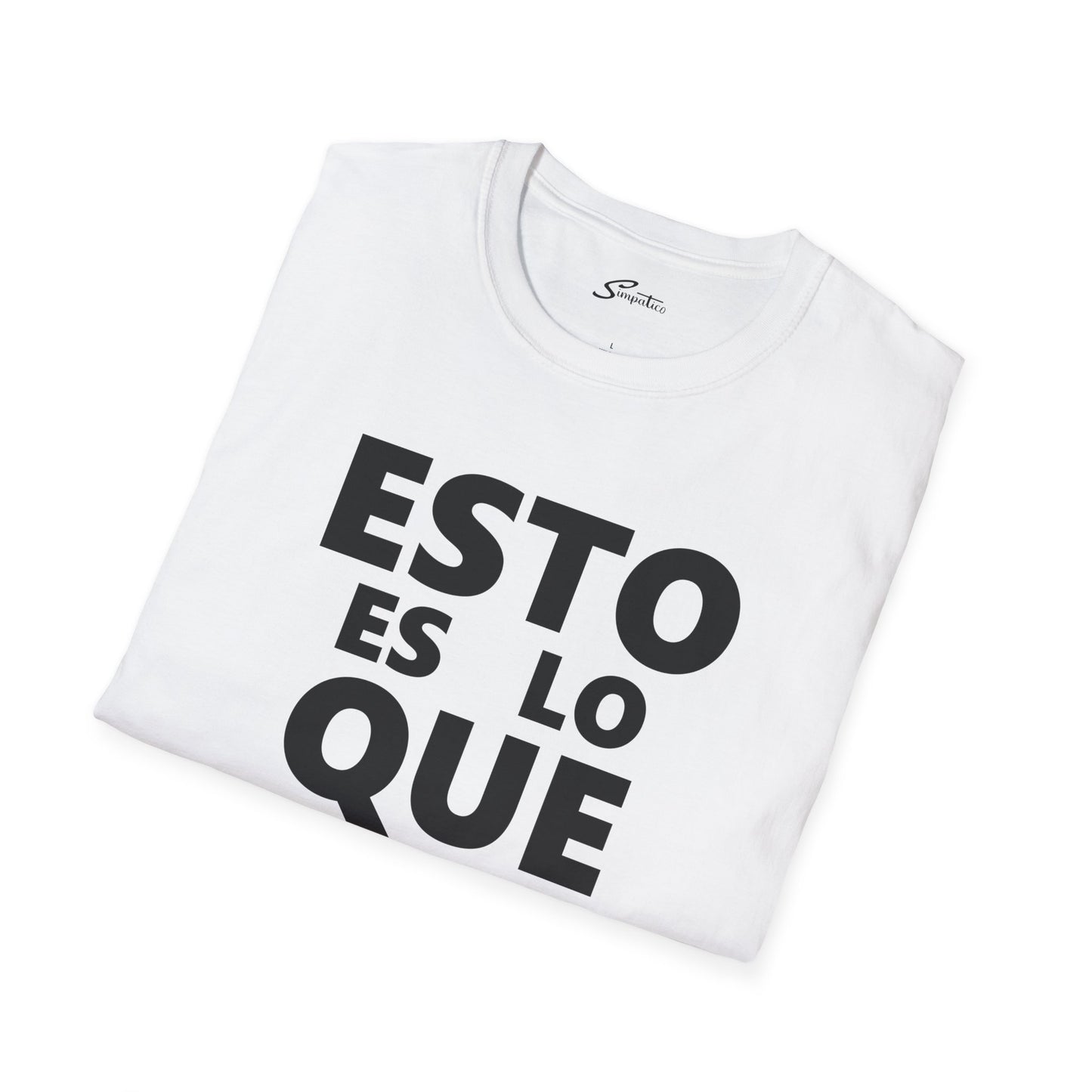 Esto Es Lo Que Hay T-Shirt