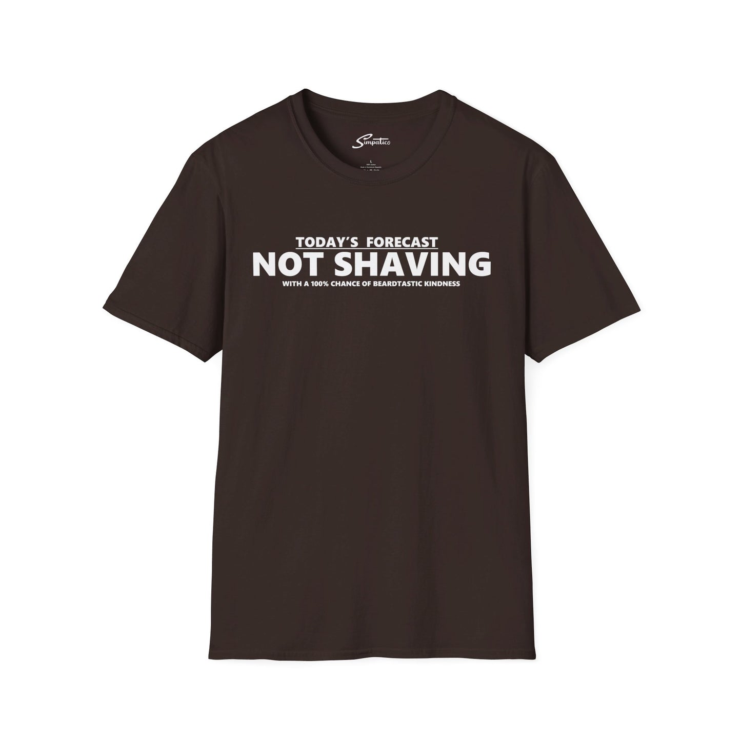 Today's Forecast Not Shaving T-Shirt