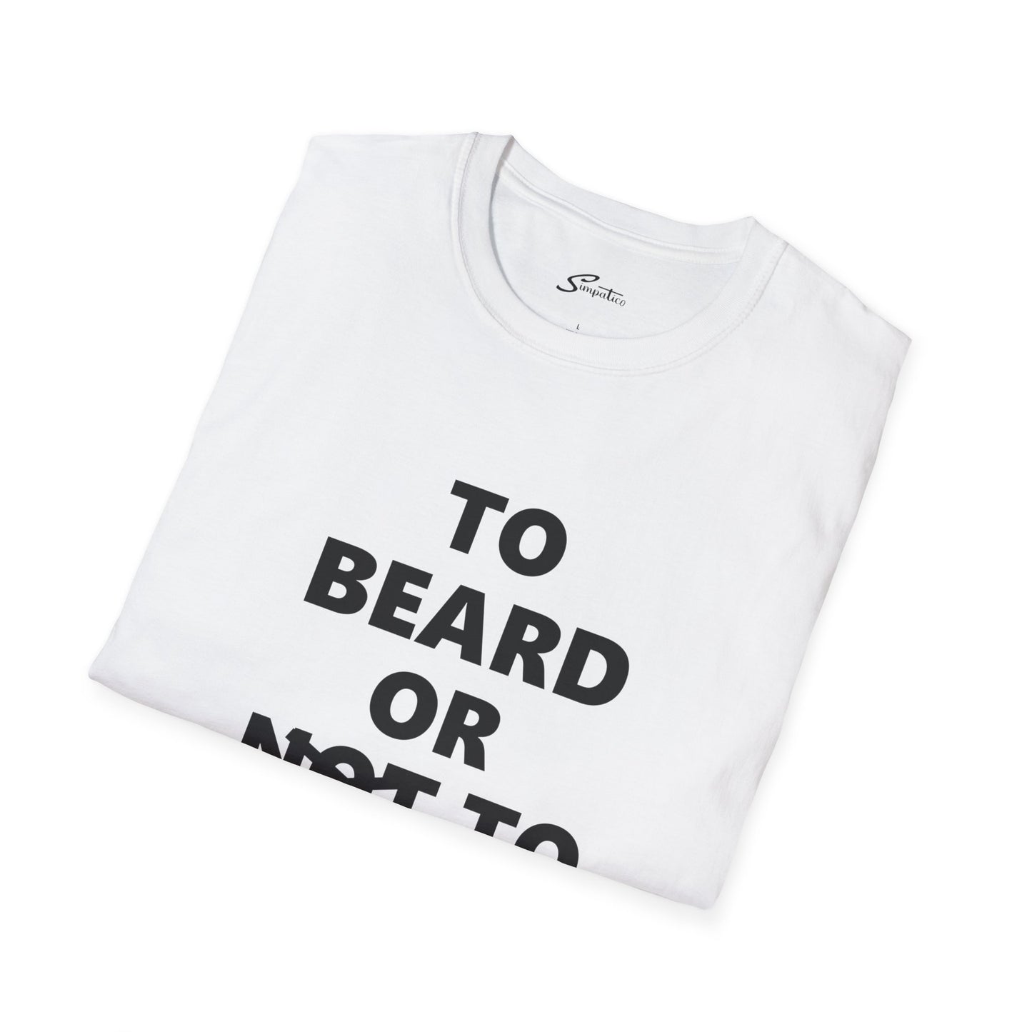 To Beard or Not to Beard – T-Shirt