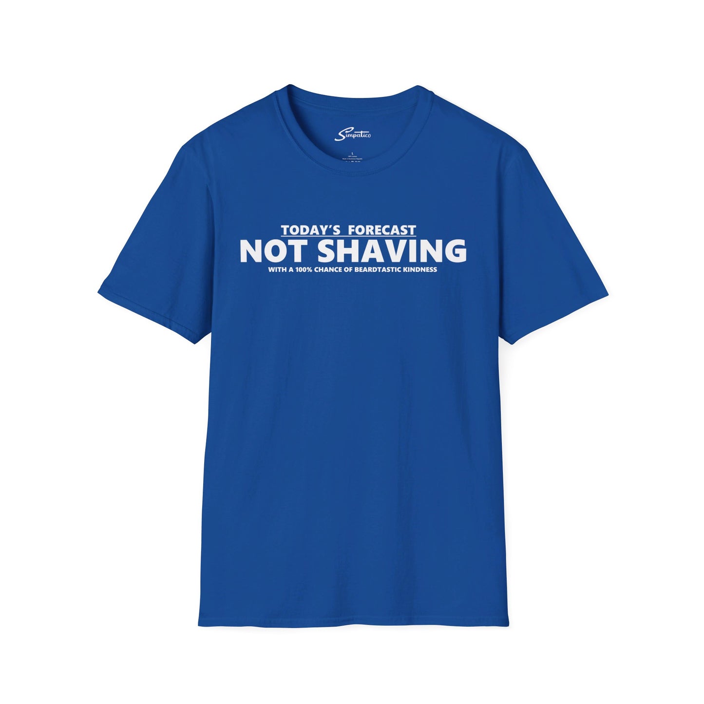 Today's Forecast Not Shaving T-Shirt