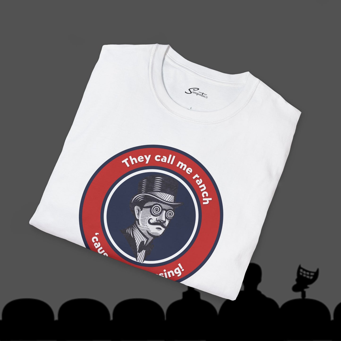 They Call Me Ranch - T-Shirt