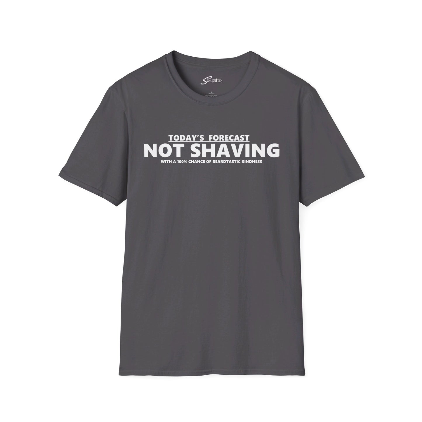 Today's Forecast Not Shaving T-Shirt