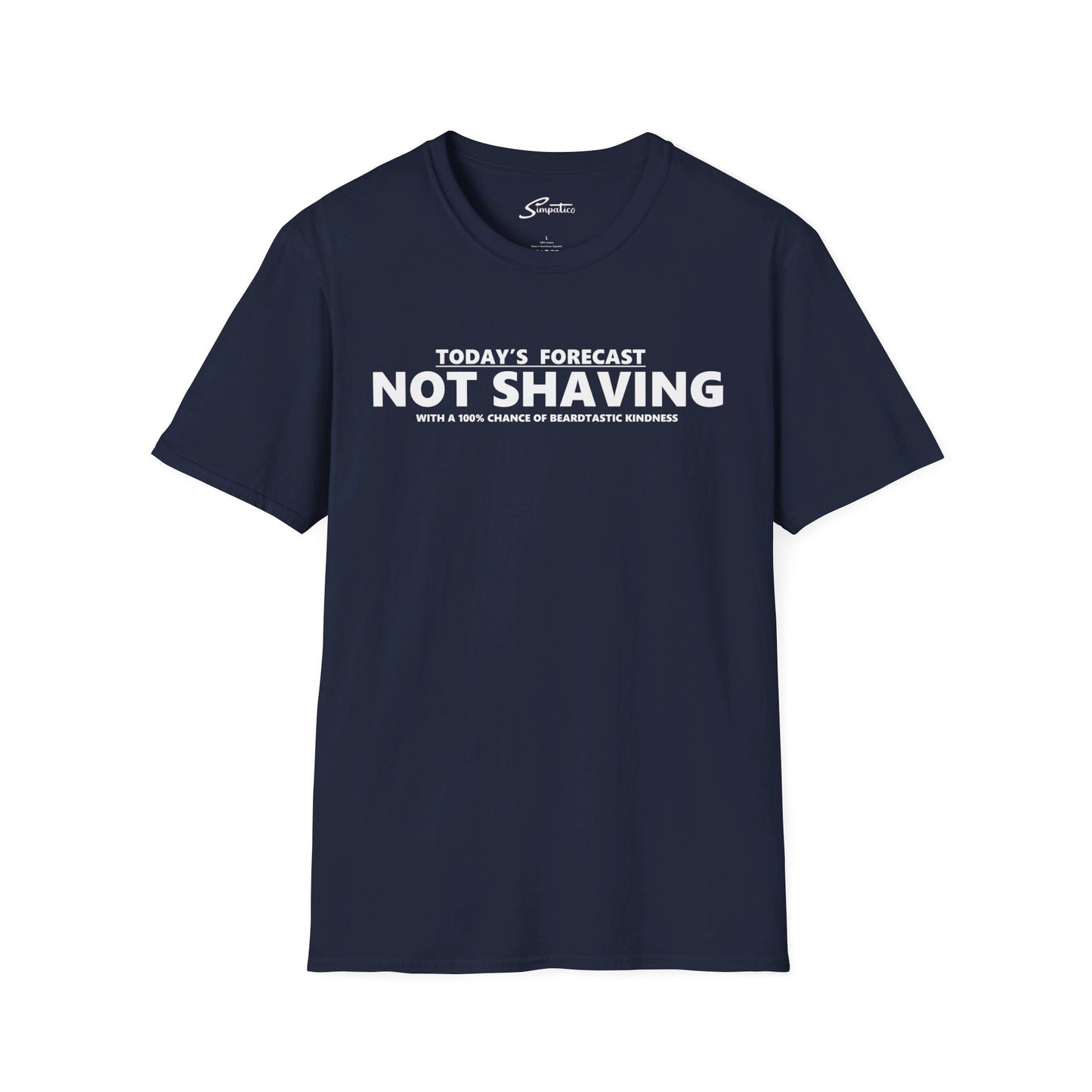 Today's Forecast Not Shaving T-Shirt