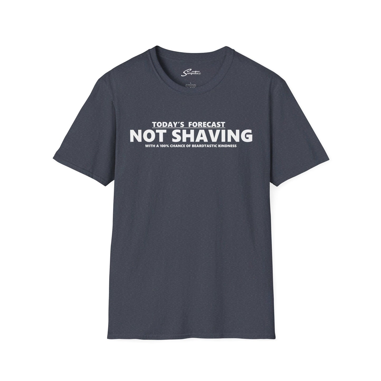 Today's Forecast Not Shaving T-Shirt