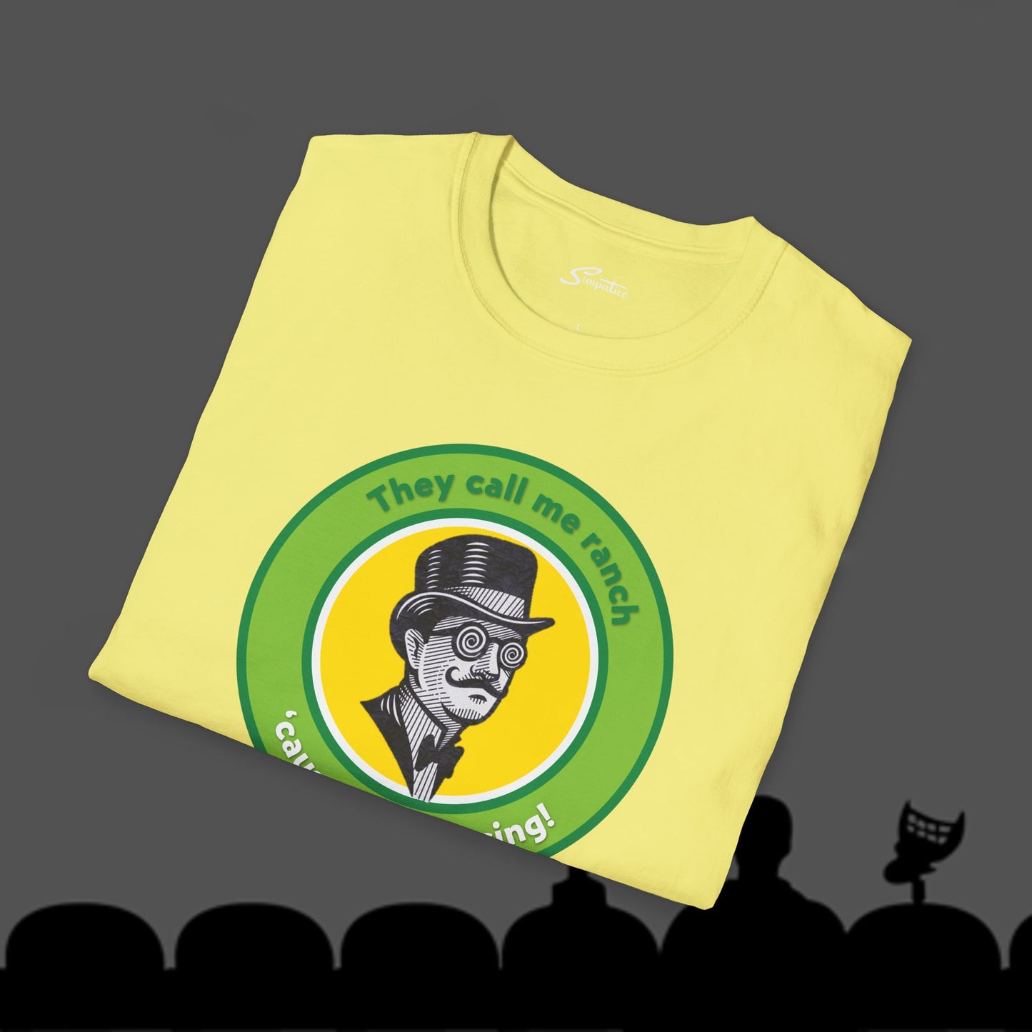 They Call Me Ranch - T-Shirt