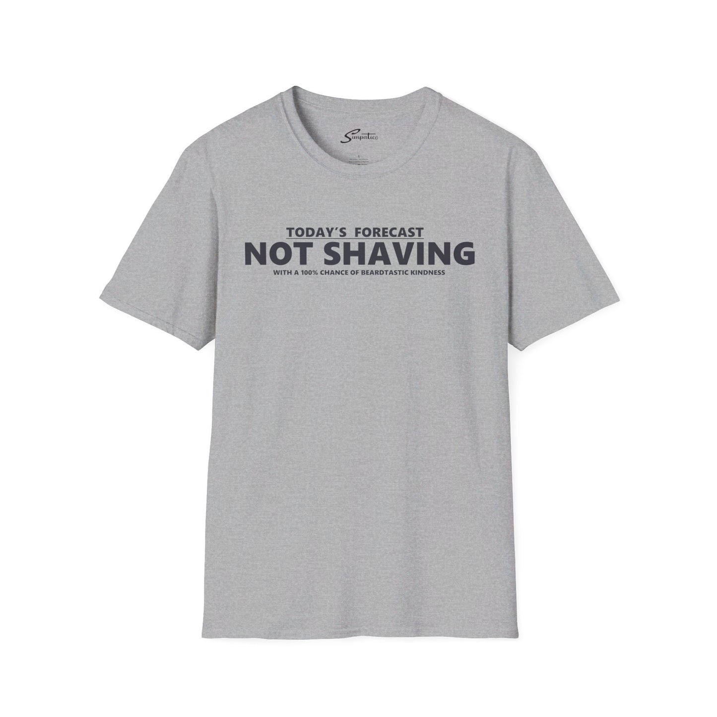 Today's Forecast Not Shaving T-Shirt