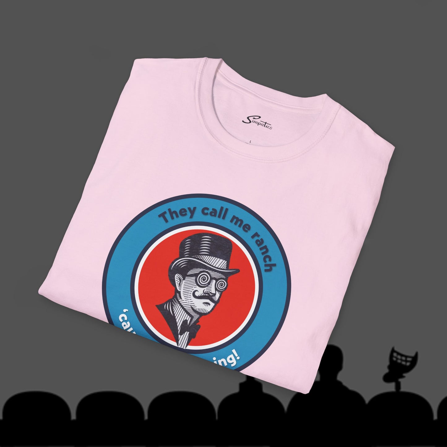 They Call Me Ranch - T-Shirt