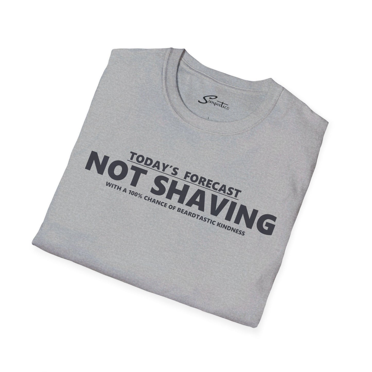 Today's Forecast Not Shaving T-Shirt