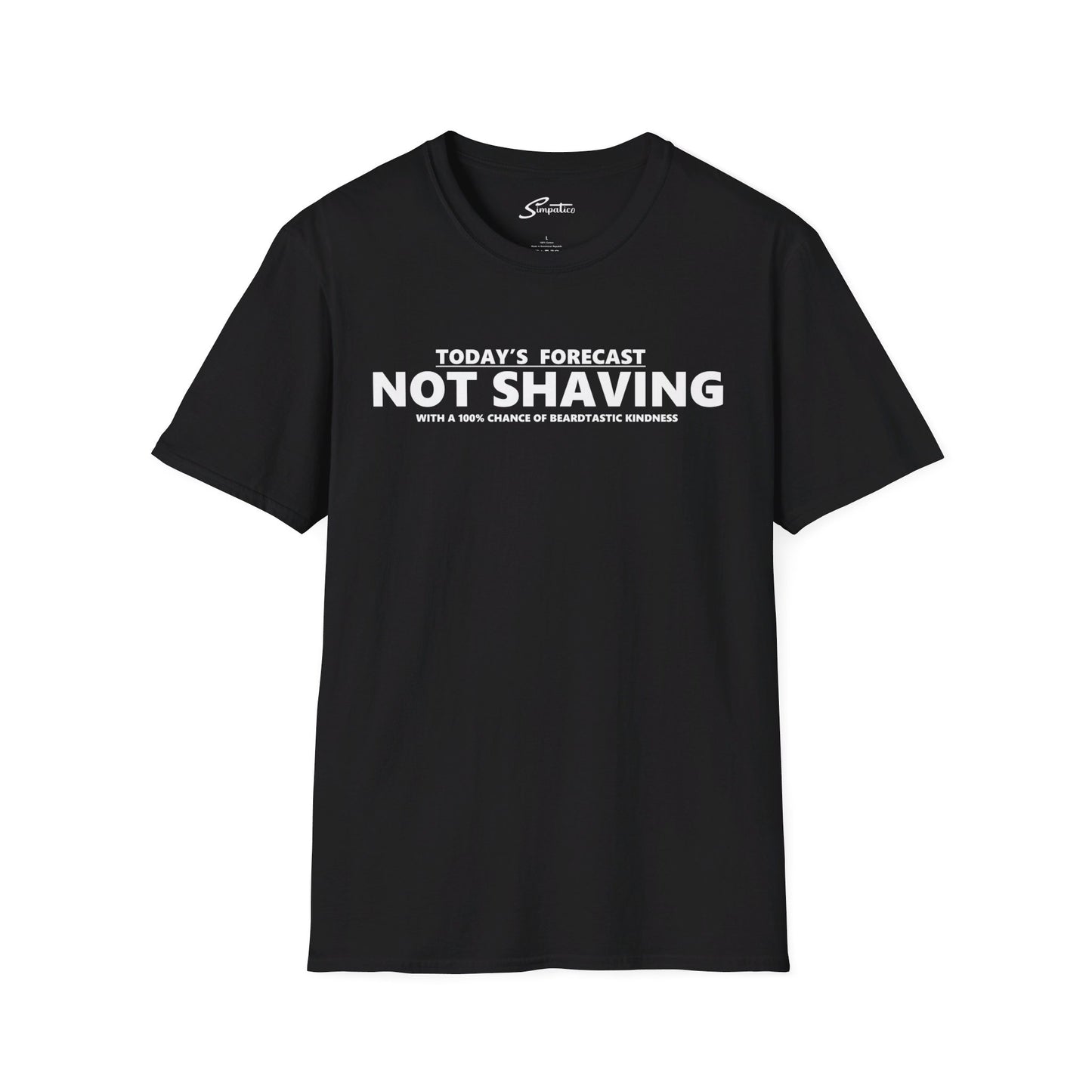 Today's Forecast Not Shaving T-Shirt