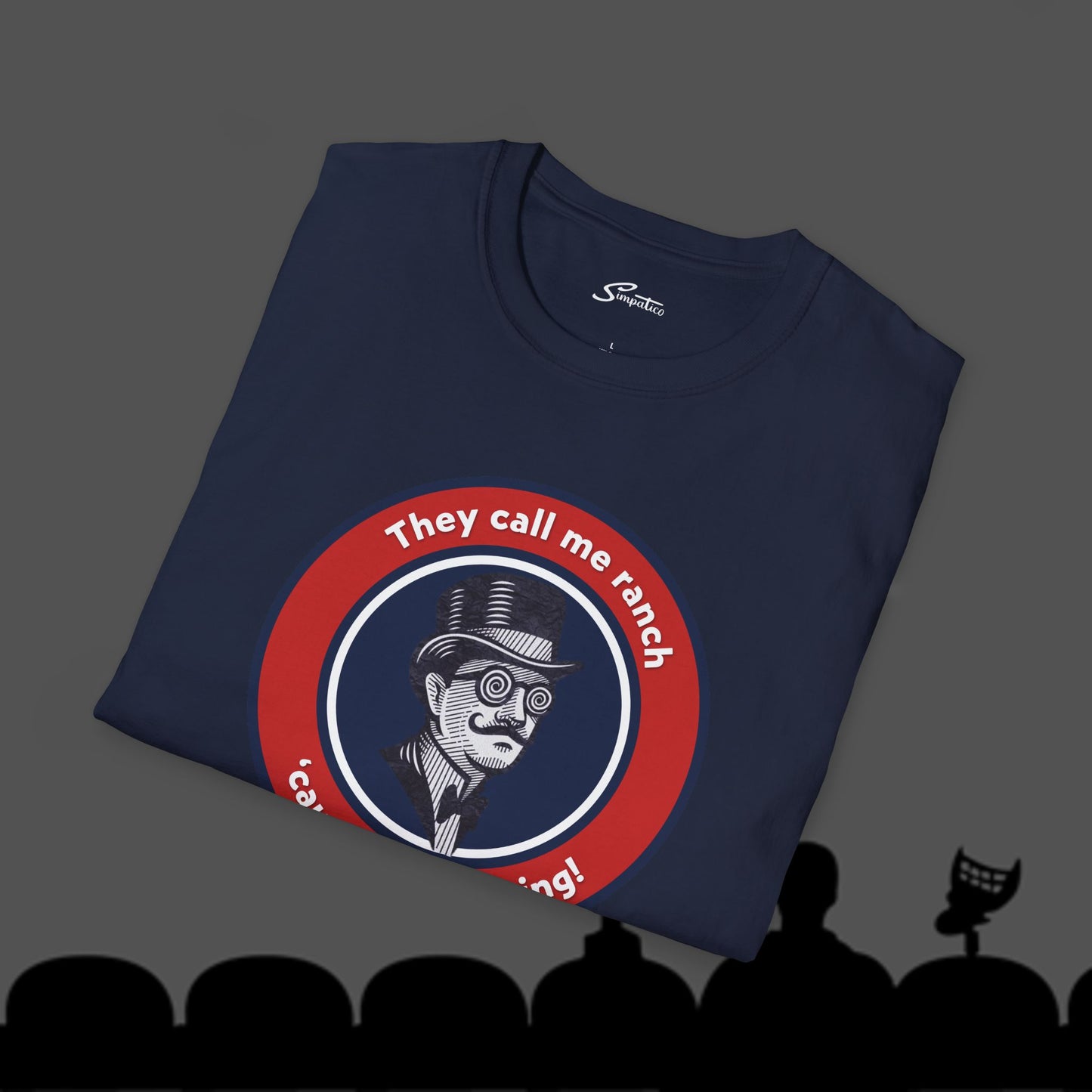 They Call Me Ranch - T-Shirt
