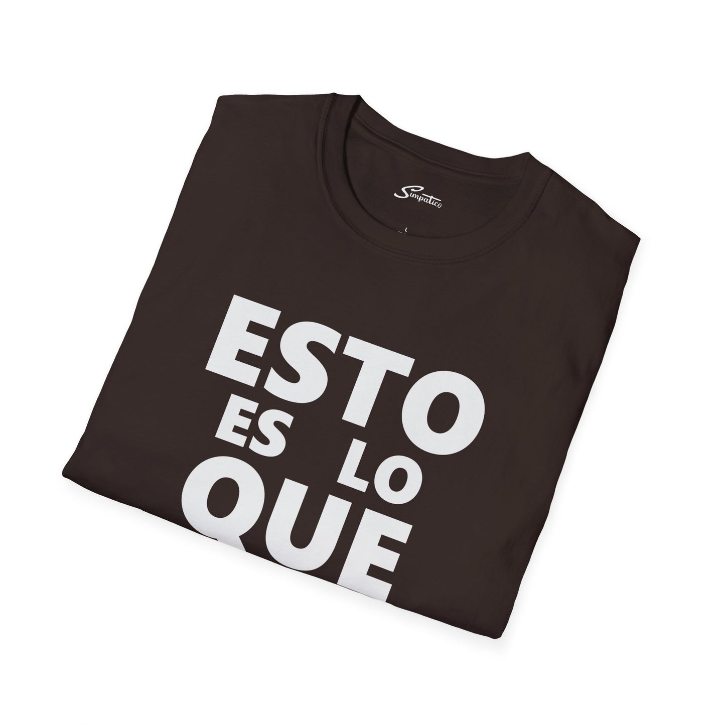 Esto Es Lo Que Hay T-Shirt