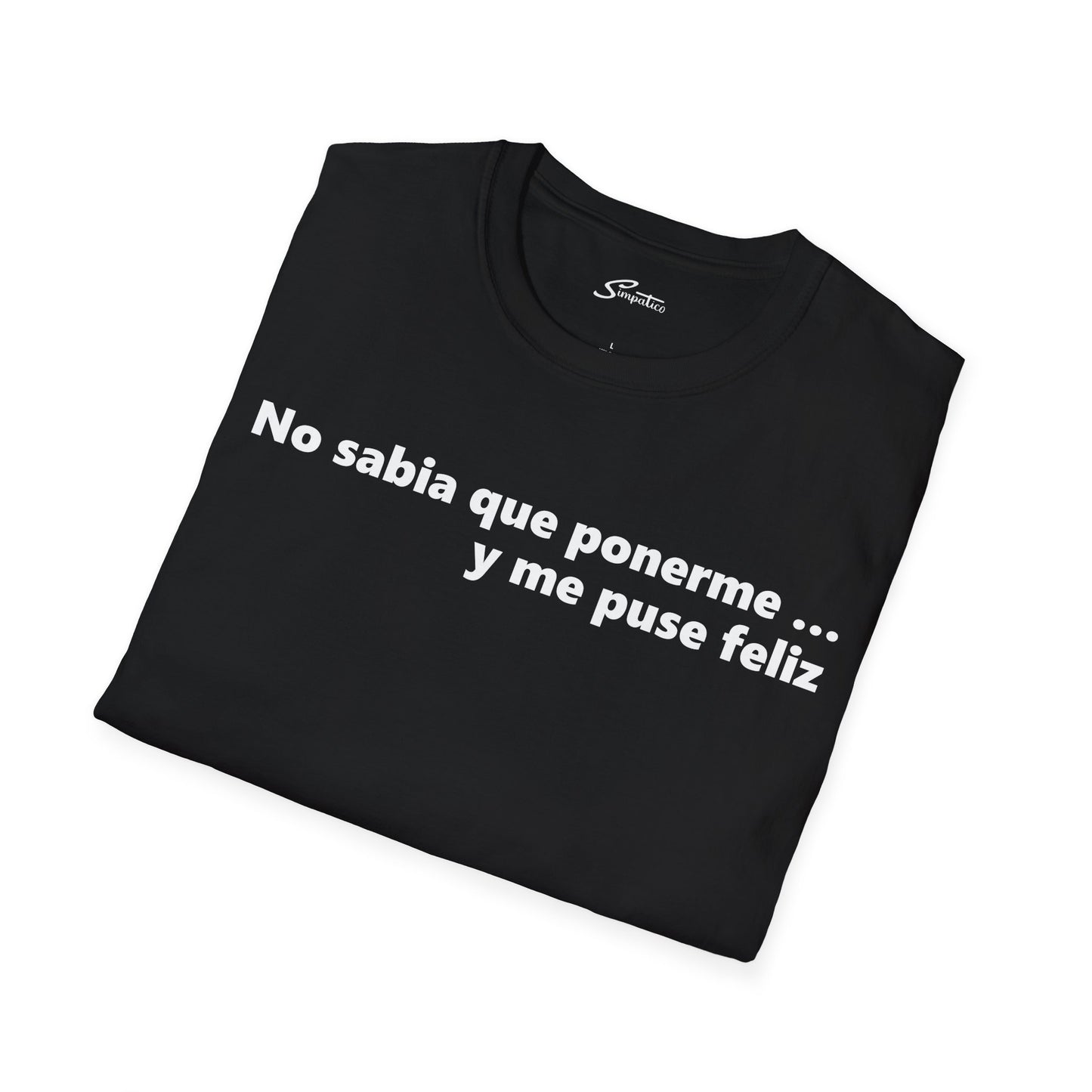 Ponerme Feliz - Choose Happy T-Shirt