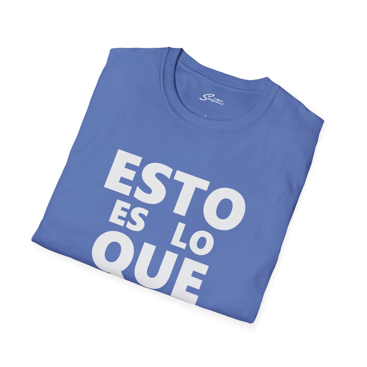 Esto Es Lo Que Hay T-Shirt