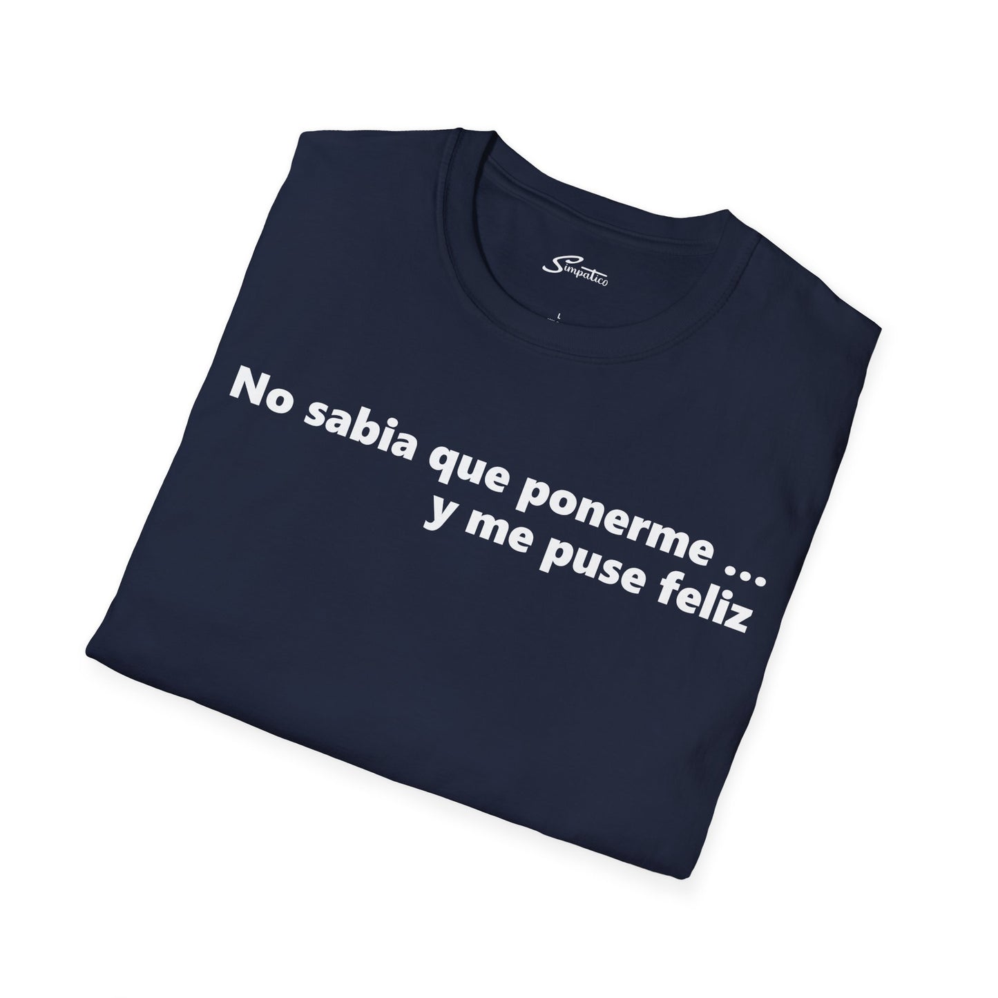 Ponerme Feliz - Choose Happy T-Shirt