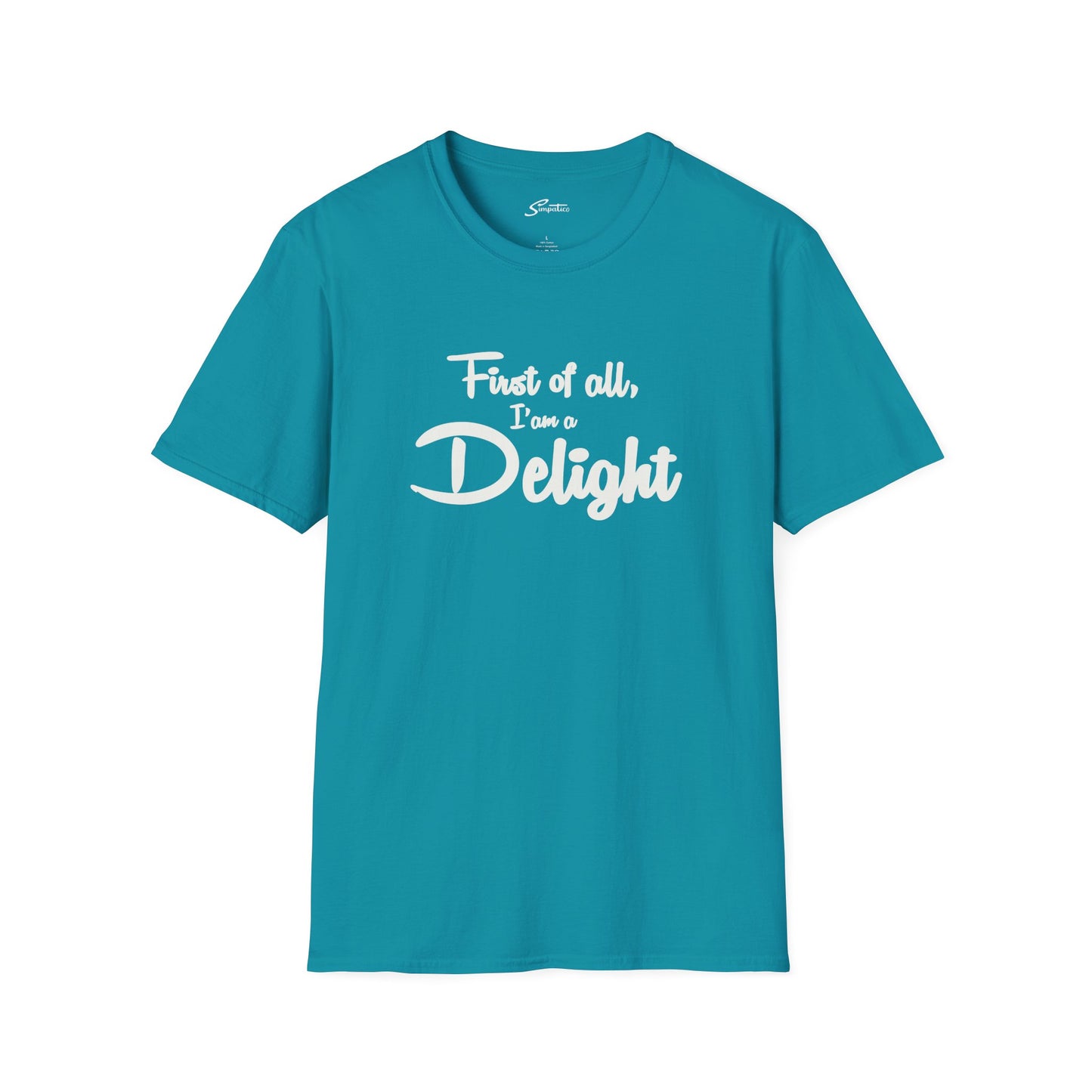 First of all, I'm a Delight T-Shirt