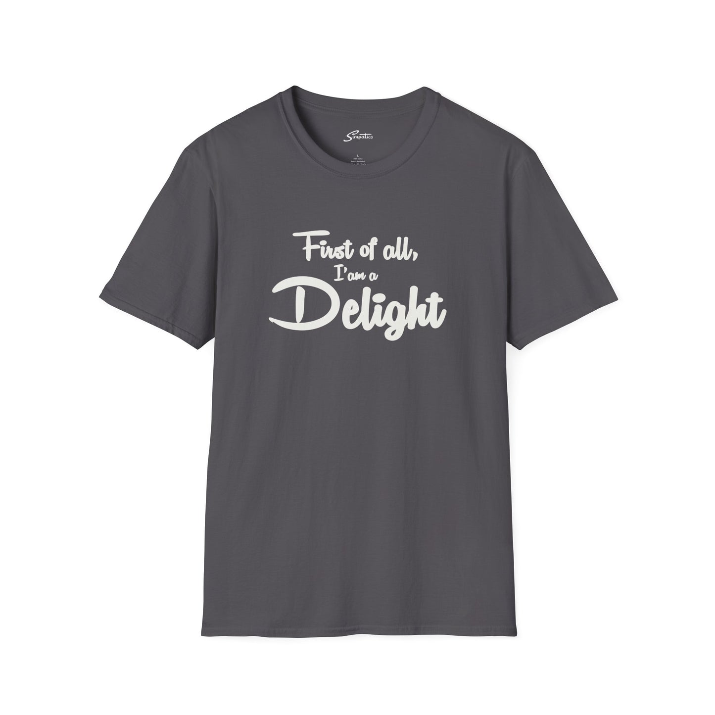 First of all, I'm a Delight T-Shirt