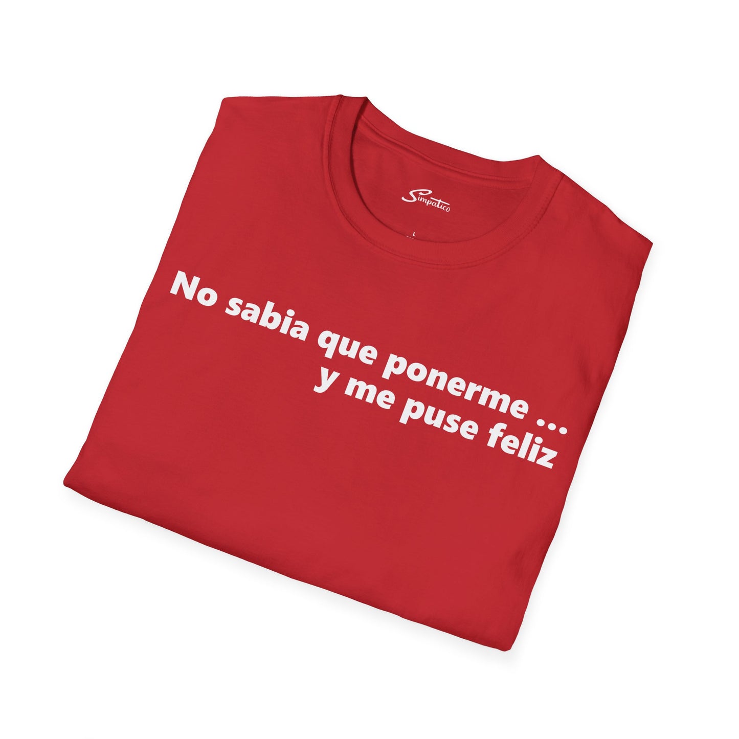 Ponerme Feliz - Choose Happy T-Shirt