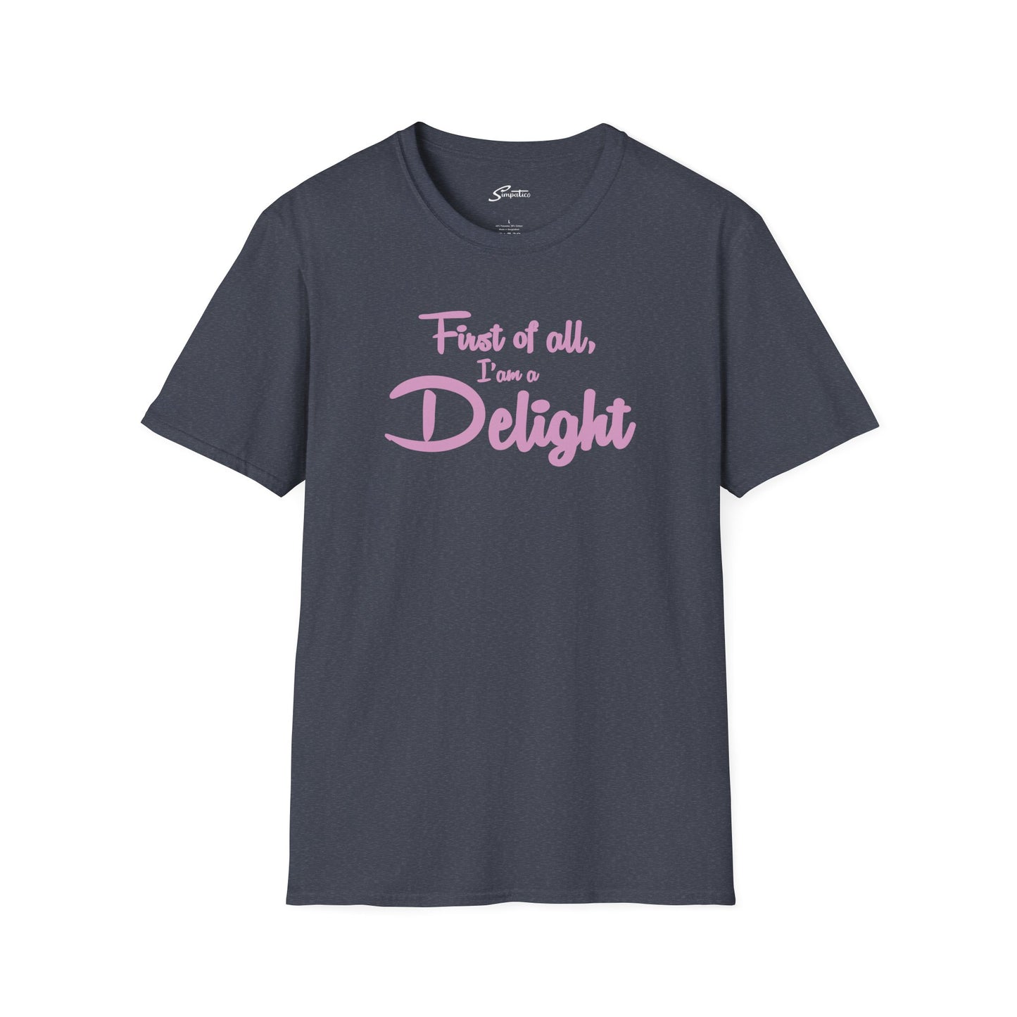First of all, I'm a Delight T-Shirt