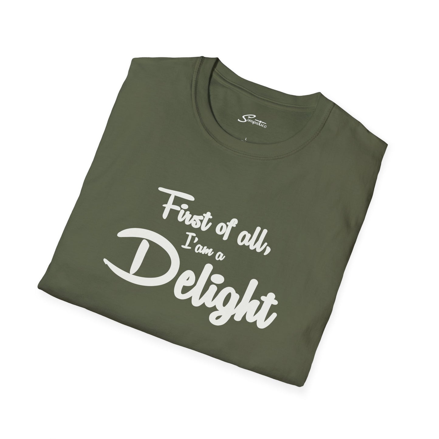 First of all, I'm a Delight T-Shirt