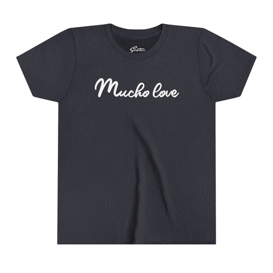 Mucho Love - Youth Tee Shirt
