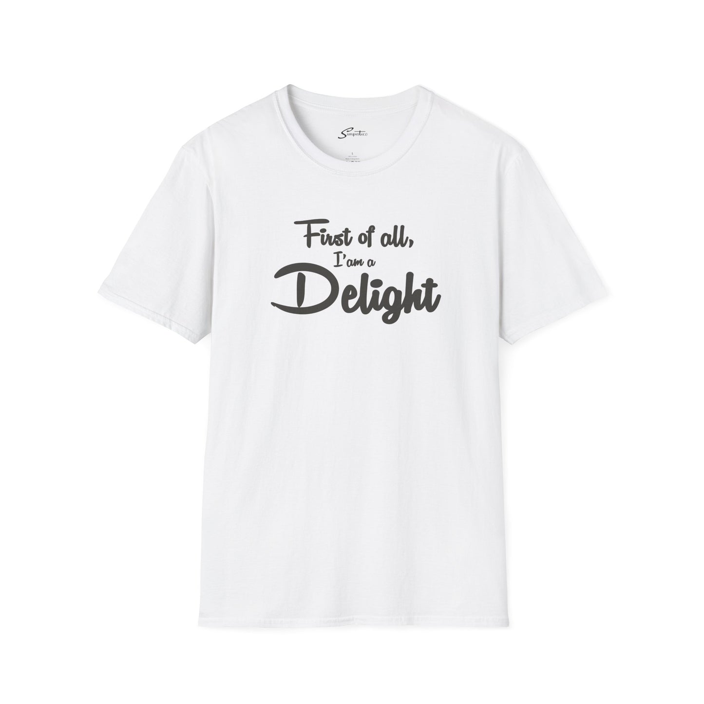 First of all, I'm a Delight T-Shirt