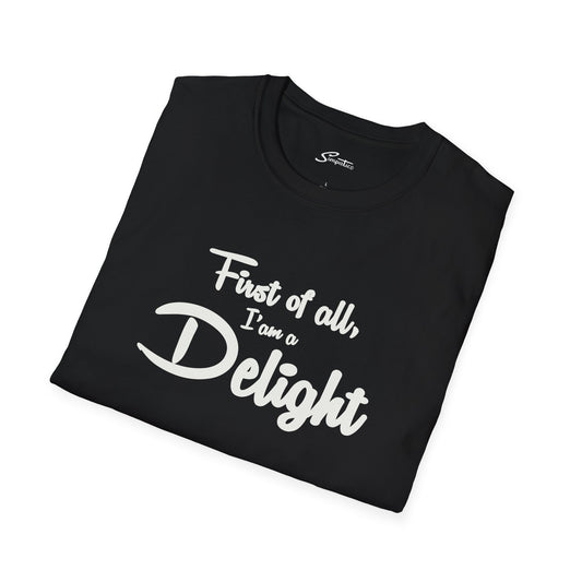 First of all, I'm a Delight T-Shirt