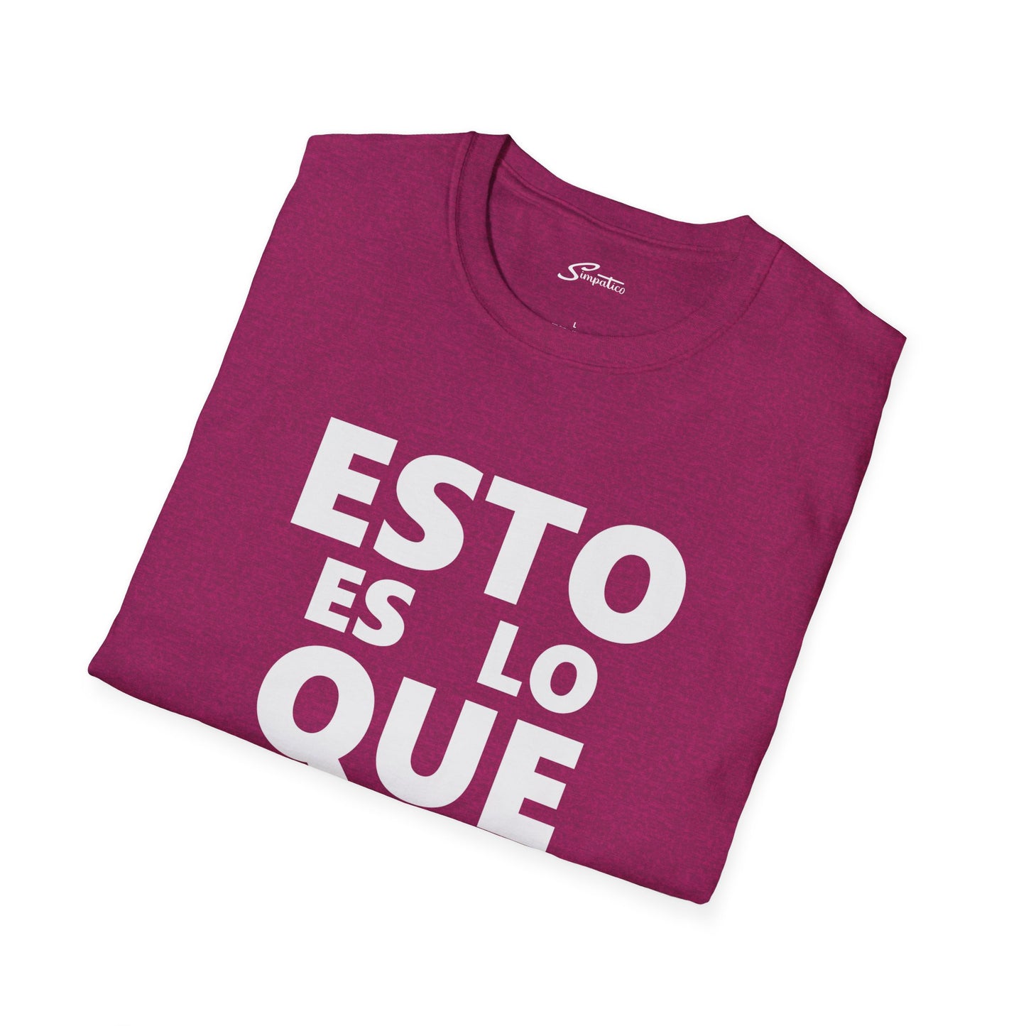 Esto Es Lo Que Hay T-Shirt