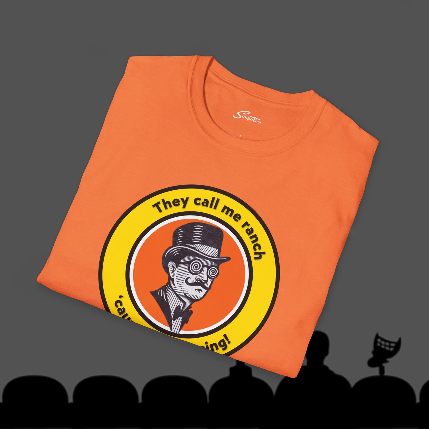 They Call Me Ranch - T-Shirt
