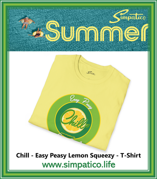 Chill - Easy Peasy Lemon Squeezy - T-Shirt